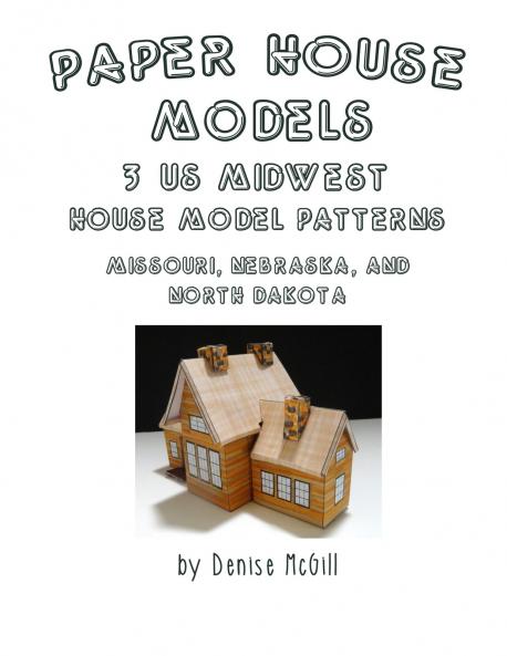 Paper House Models 3 US Midwest House Model Patterns; Missouri Nebraska North Dakota