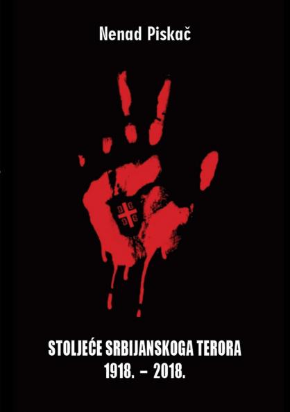 STOLJEĆE SRBIJANSKOGA TERORA 1918. - 2018.
