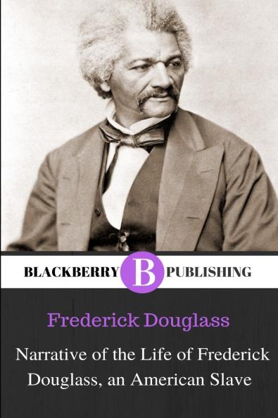 Narrative of the Life of Frederick Douglass an American Slave