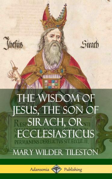 The Wisdom of Jesus the Son of Sirach or Ecclesiasticus (Hardcover)