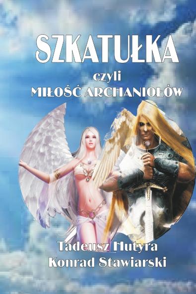Szkatułka czyli MIŁOŚĆ ARCHANIOŁÓW