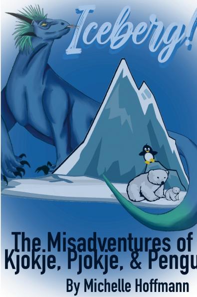 Iceberg!  The (Mis)Adventures of Kjokje Pjokje and Pengu