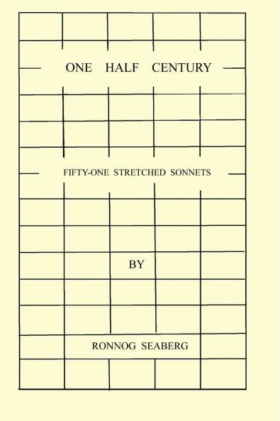 One Half Century Fifty-Two Stretched Sonnets