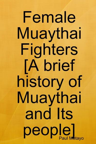 Female Muaythai Fighters [A brief history of Muaythai and Its people]