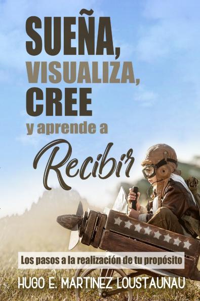 SUEÑA VISUALIZA CREE Y APRENDE A RECIBIR