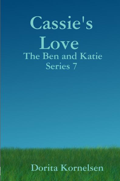 Cassie's Love (The Ben and Katie Series 7)