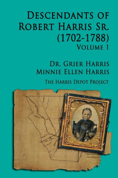 Robert Harris Sr (1702-1788) Descendants Vol 1