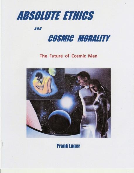 ABSOLUTE ETHICS and COSMIC MORALITY