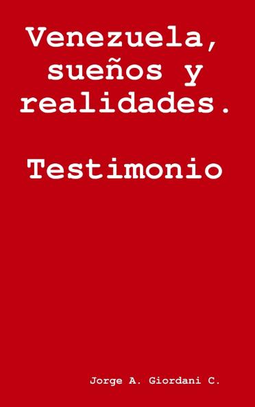 Venezuela sueños y realidades. Testimonio.