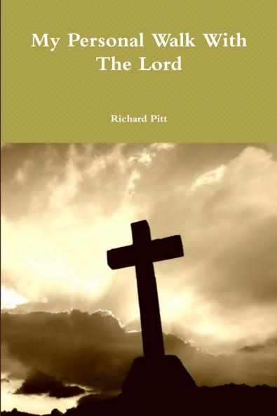 My Personal Walk With The Lord
