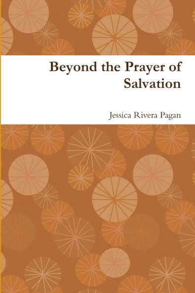 Beyond the Prayer of Salvation