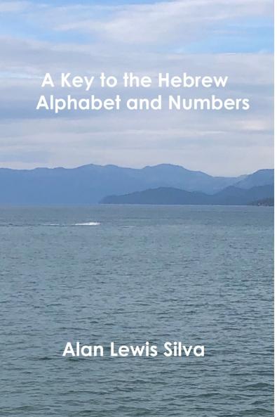 A Key to the Hebrew Alphabet and Numbers