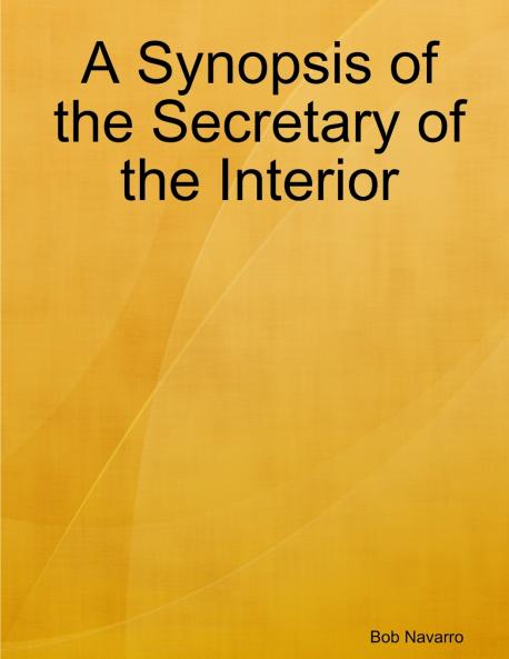 A Synopsis of the Secretary of the Interior