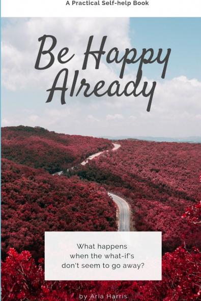 Be Happy Already