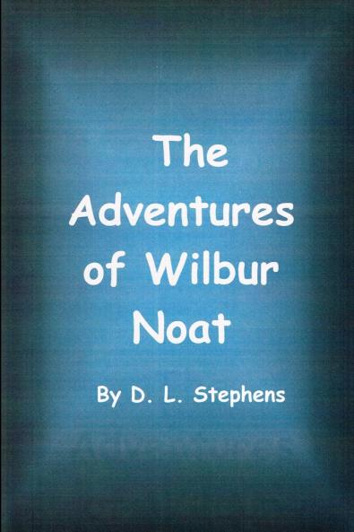 The Adventures of Wilbur Noat