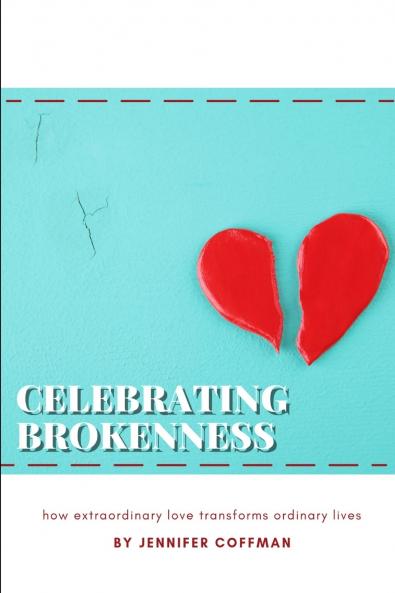 Celebrating Brokenness