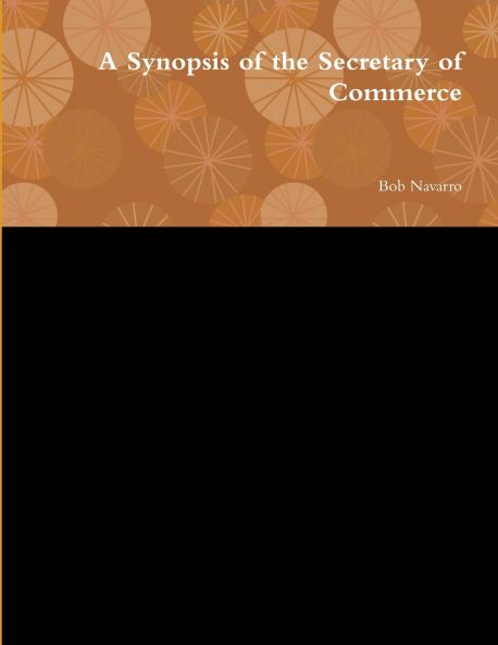 A Synopsis of the Secretary of Commerce