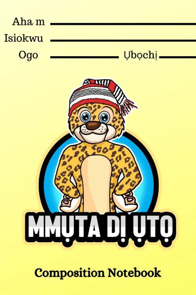Mmuta Di Uto | Igbo-Themed Composition Notebook For Kids