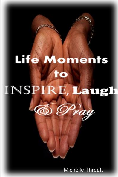 Life Moments to Inspire Laugh & Pray