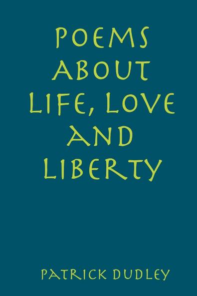 Poems About Life Love and Liberty