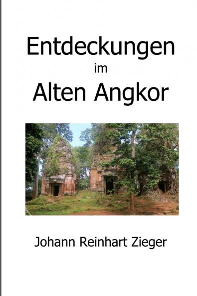 Entdeckungen im Alten Angkor
