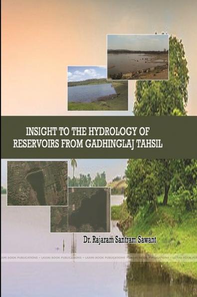 INSIGHT TO THE HYDROLOGY OF RESERVOIRS FROM GADHINGLAJ TAHSIL
