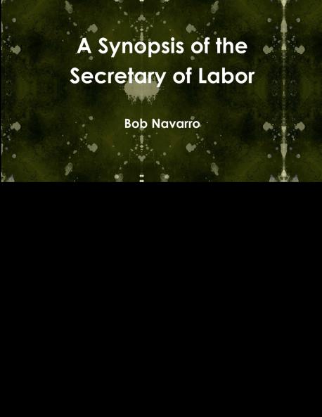 A Synopsis of the Secretary of Labor