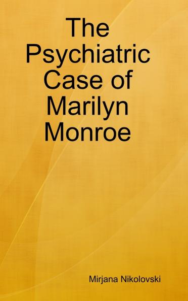 The Psychiatric Case of Marilyn Monroe