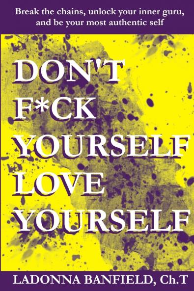 Don't F*ck Yourself Love Yourself