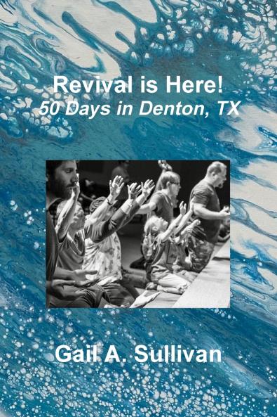 Revival is Here!  50 Days in Denton TX