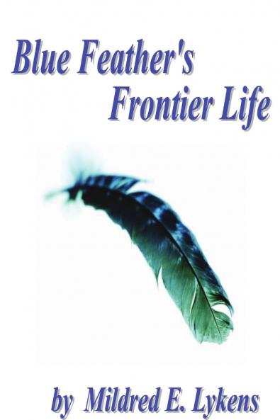Blue Feather's Frontier Life