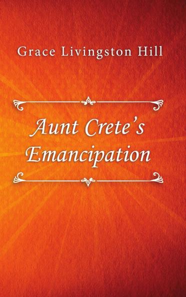Aunt Crete's Emancipation