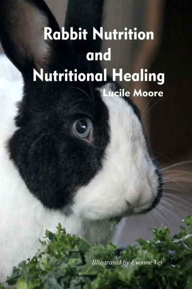 Rabbit Nutrition and Nutritional Healing Third edition revised