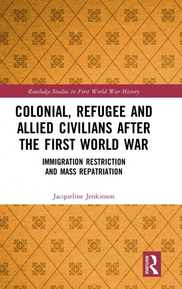 Colonial Refugee and Allied Civilians after the First World War