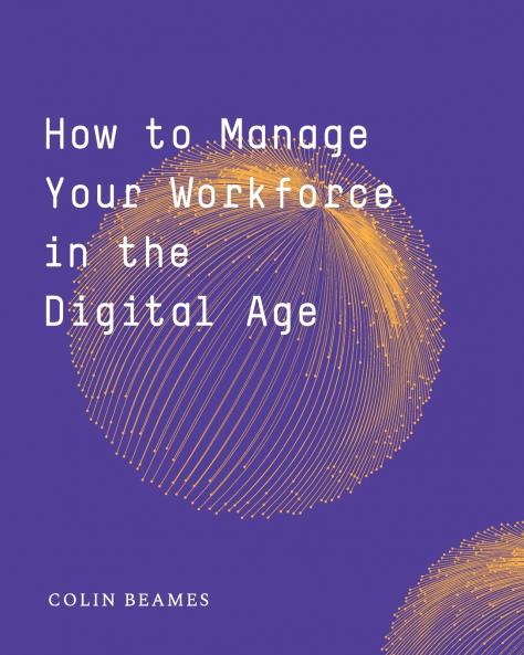 How to Manage Your Workforce in the Digital Age