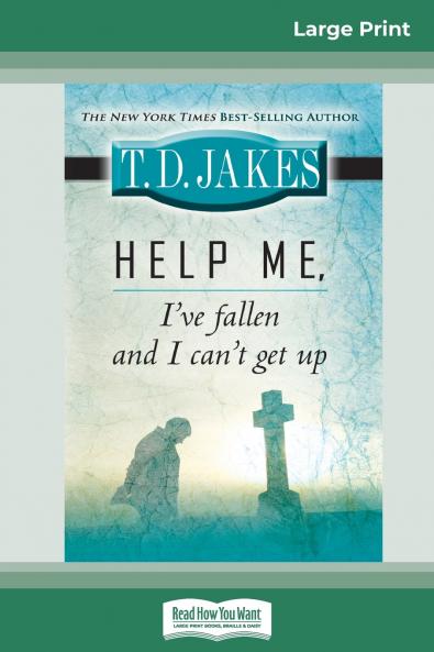 Help Me I've Fallen And I Can't Get Up (16pt Large Print Edition)