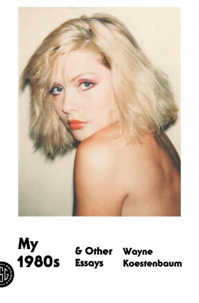 My 1980s and Other Essays