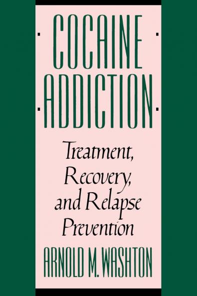 Cocaine Addiction Treatment Recovery and Relapse Prevention (Revised)