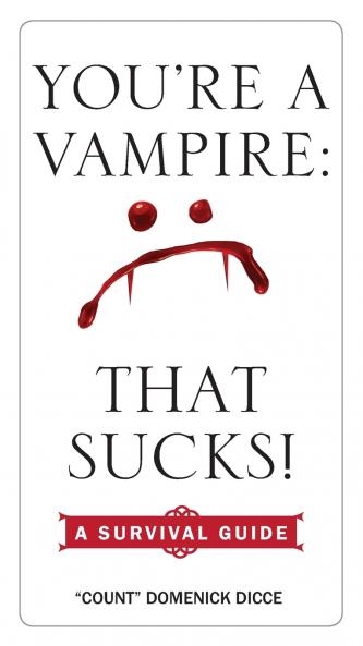 You're a Vampire - That Sucks!