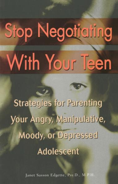 Stop Negotiating with Your Teen