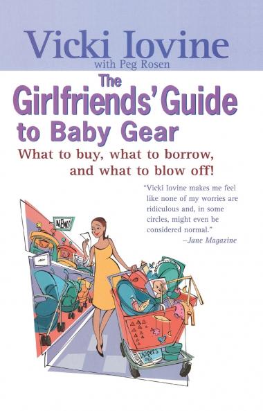 The Girlfriends' Guide to Baby Gear