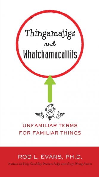 Thingamajigs and Whatchamacallits