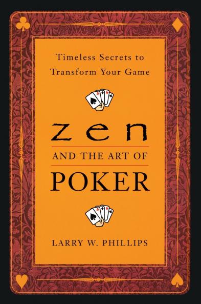 Zen and the Art of Poker