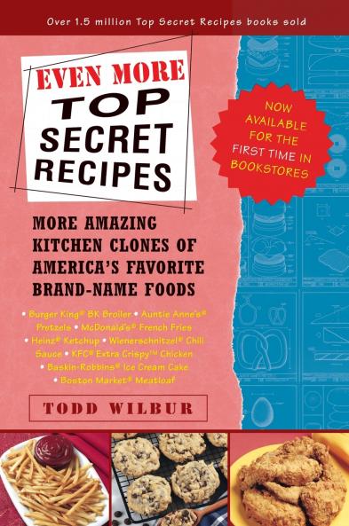 Even More Top Secret Recipes