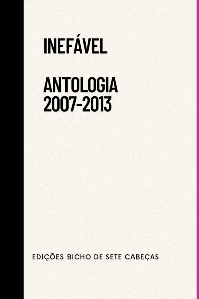 Inefável - Antologia (2007-2013)