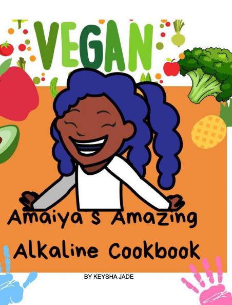 A'maiya's Amazing Alkaline Cookbook For Toddlers