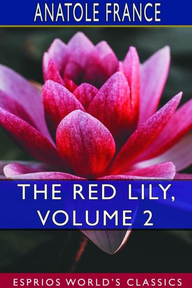 The Red Lily Volume 2 (Esprios Classics)