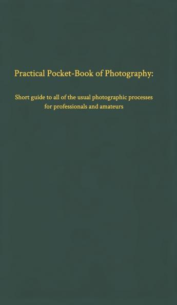 Practical Pocket-Book of Photography