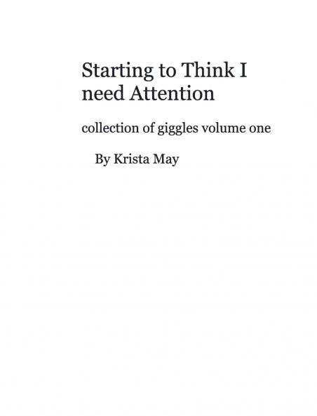 Starting to think I need attention