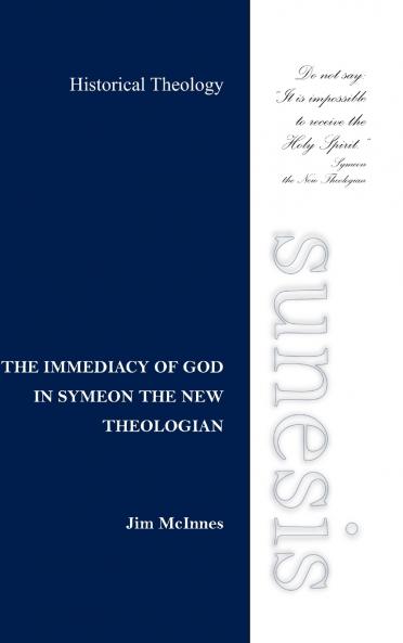 THE IMMEDIACY OF GOD IN SYMEON THE NEW THEOLOGIAN